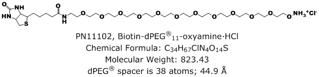 PN11102, Biotin-dPEG®11-oxyamine•HCl Product Number 11102, Biotin-dPEG®11-oxyamine•HCl, can form an oxime bond with an aldehyde or ketone